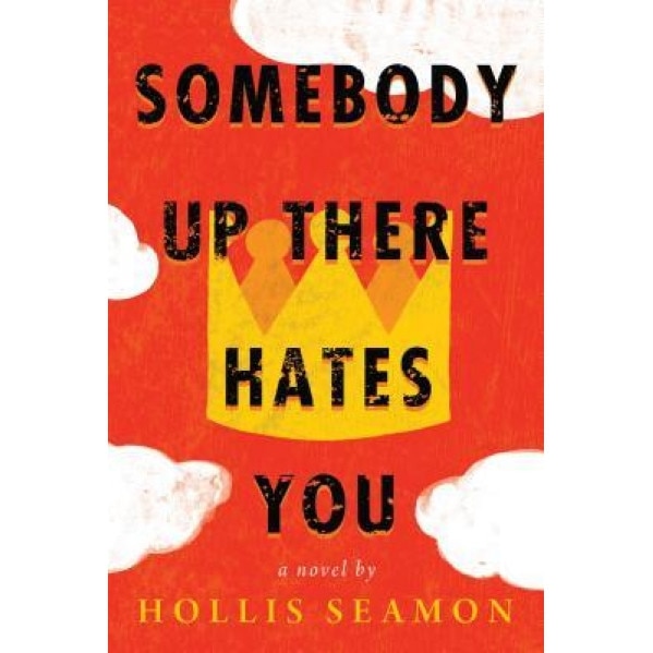 Somebody Up There Hates You, Hollis Seamon (Author)