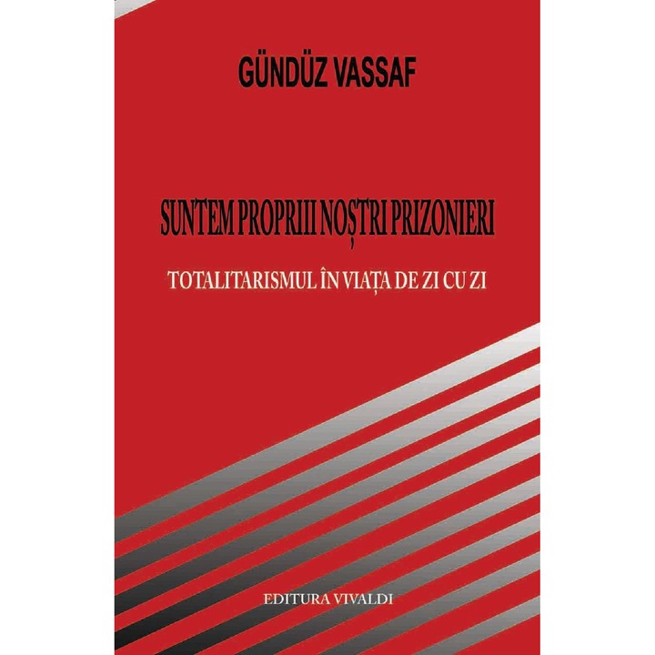 Suntem Proprii Nostri Prizonieri - Gunduz Vassaf