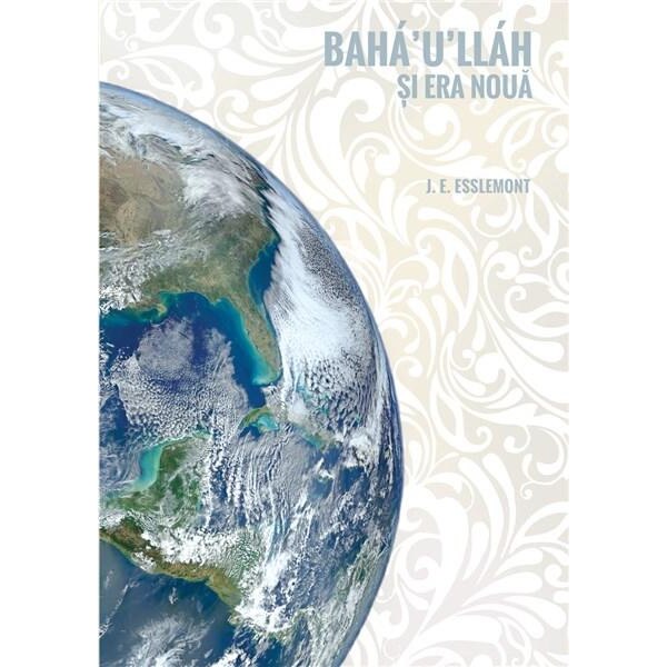 Baha'u'llah si era noua - J.E. Esslemont