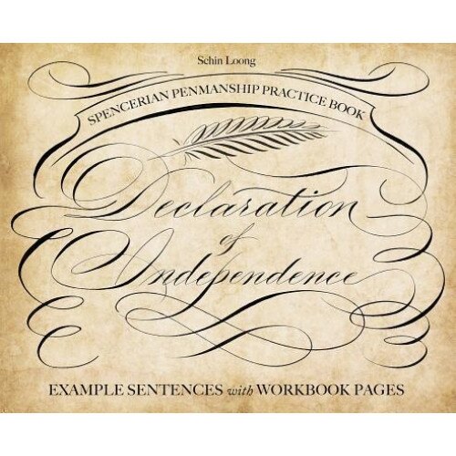 Spencerian Penmanship Practice Book: The Declaration of Independence: Example Sentences with Workbook Pages, Schin Loong (Author)
