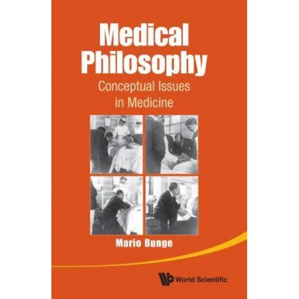 Medical Philosophy: Conceptual Issues in Medicine, Mario Augusto Bunge (Author)