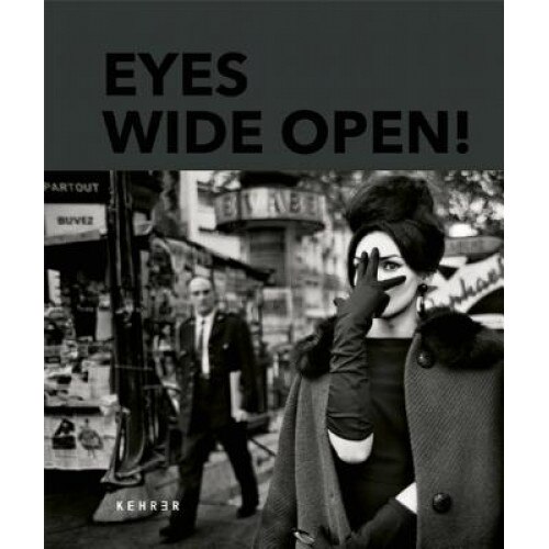 Eyes Wide Open. 100 Years of Leica, Hans-Michael Koetzle (Editor)