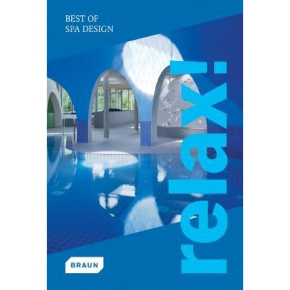 Relax! Best of Spa Design, Annika Schulz (Editor)