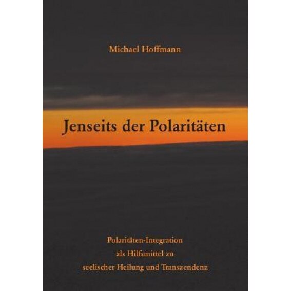 Jenseits Der Polaritaten, Michael Hoffmann (Author)