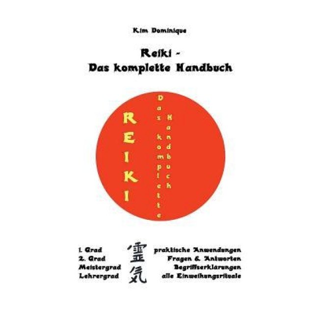 Reiki - Das Komplette Handbuch, Kim Dominique (Author)