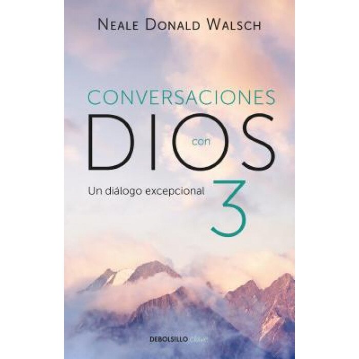 Conversaciones Con Dios 3: El Dialogo Excepcional / Conversations with God, Book 3: The Exceptional Dialog, Neale Donald Walsch (Author)