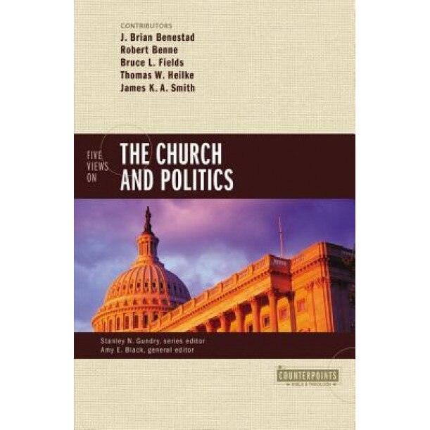 Five Views on the Church and Politics, Amy E. Black (Editor)