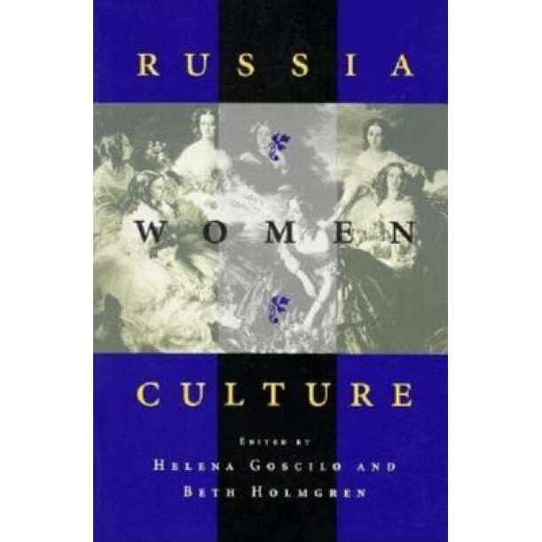 Russia - Women - Culture, Helena Goscilo (Editor)