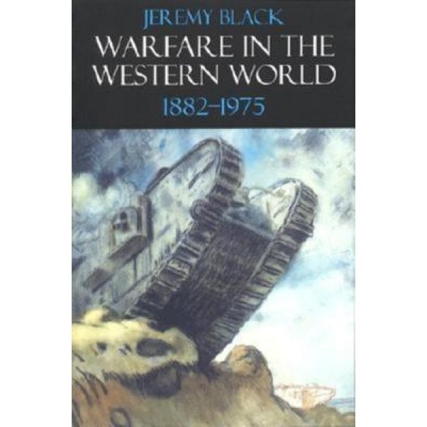 Warfare in the Western World, 1882-1975, Jeremy Black (Author)