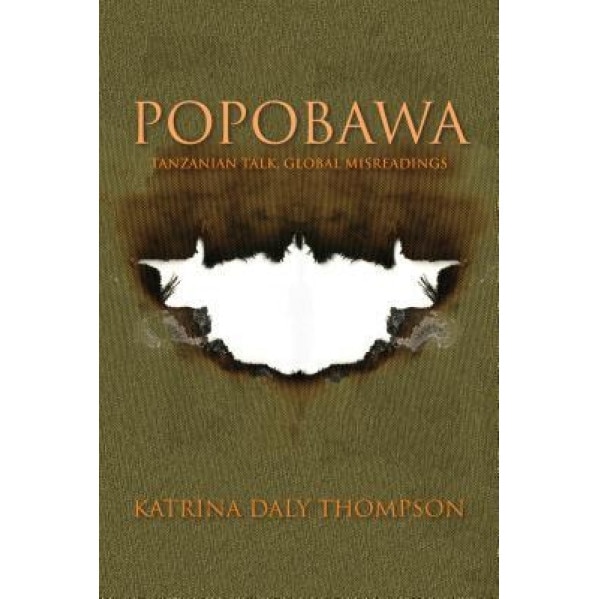 Popobawa: Tanzanian Talk, Global Misreadings, Katrina Daly Thompson (Author)