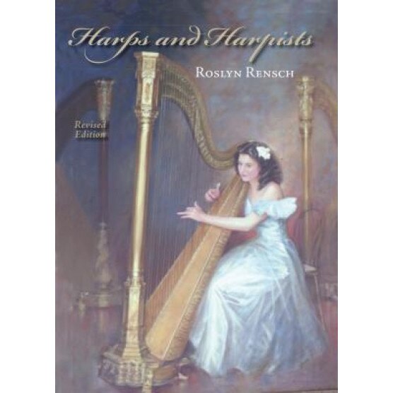 Harps and Harpists, Revised Edition, Roslyn Rensch (Author)