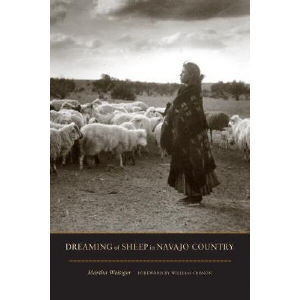 Dreaming of Sheep in Navajo Country, Marsha L. Weisiger (Author)