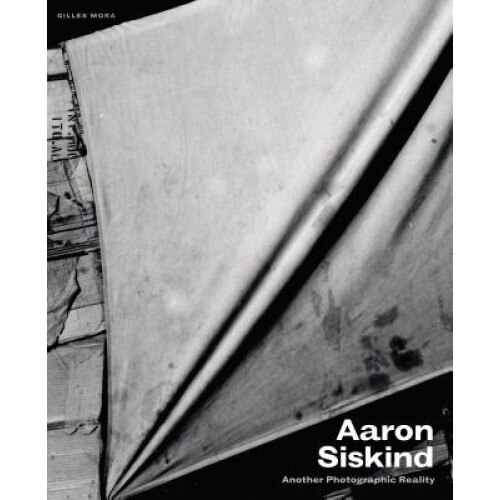 Aaron Siskind: Another Photographic Reality, Charles Traub (Text by (Art/Photo Books))