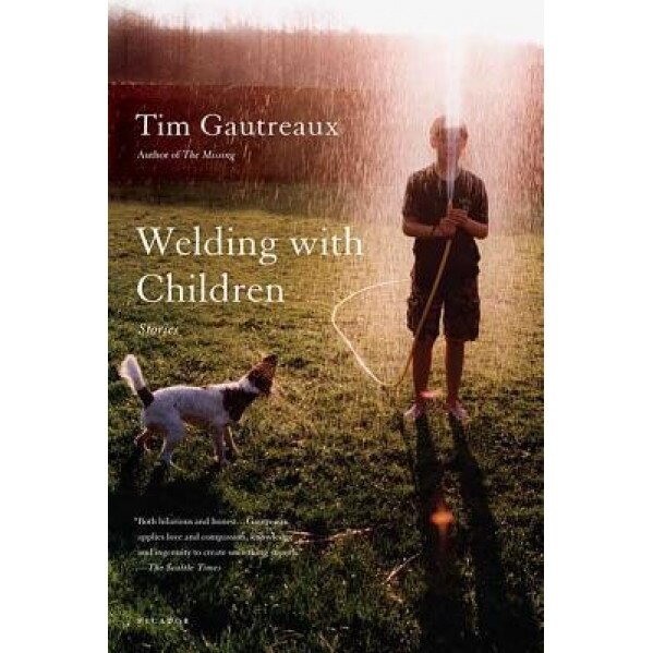 Welding with Children, Tim Gautreaux