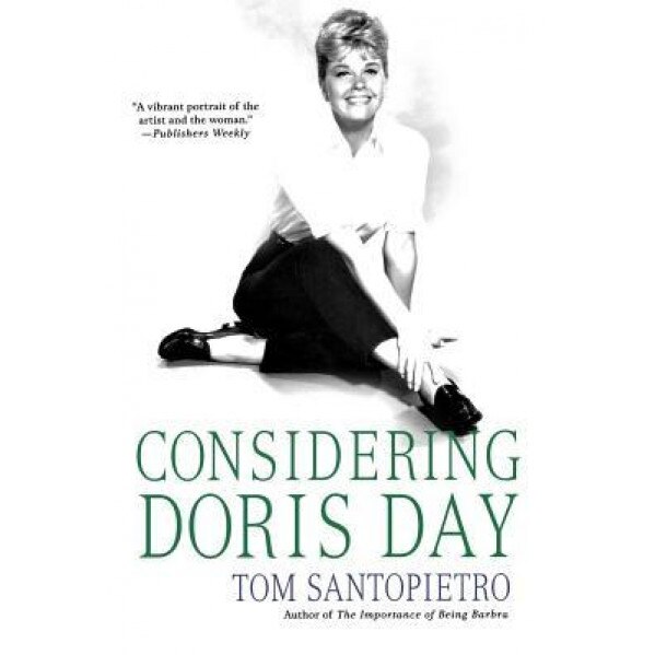 Considering Doris Day, Tom Santopietro (Author)