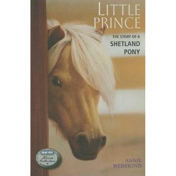 Little Prince: The Story of a Shetland Pony, Annie Wedekind