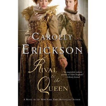 Rival to the Queen, Carolly Erickson (Author) Rival to the Queen, Carolly Erickson (Author)
