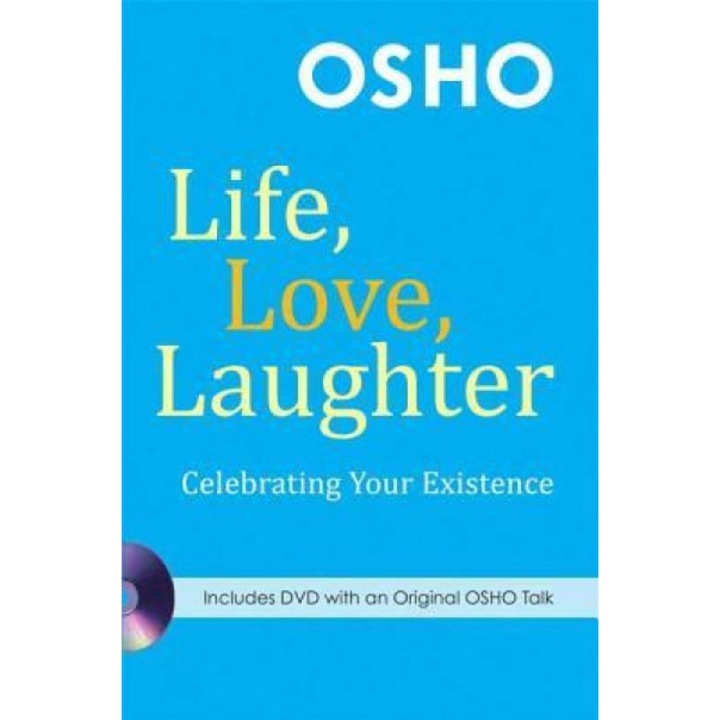 Life, Love, Laughter: Celebrating Your Existence [With DVD], Osho