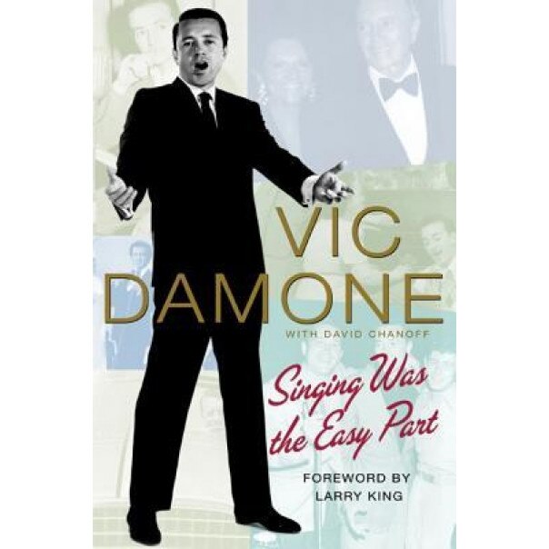 Singing Was the Easy Part, Vic Damone (Author)
