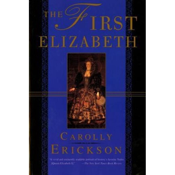 First Elizabeth, Carolly Erickson