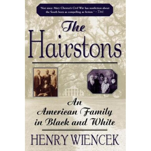 The Hairstons: An American Family in Black and White, Henry Wiencek (Author)