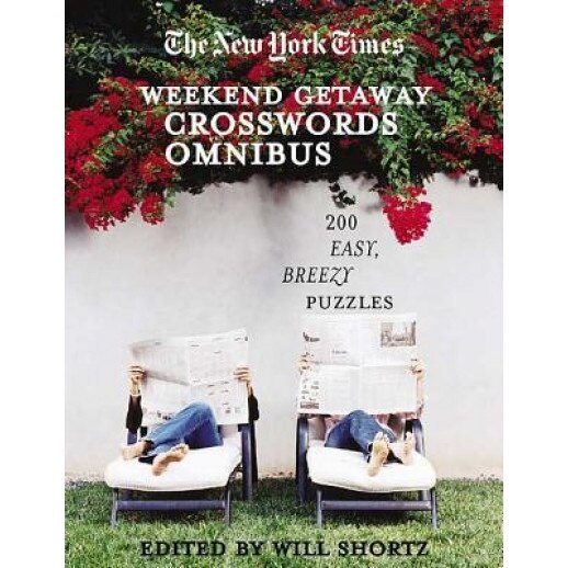 The New York Times Crosswords for a Weekend Getaway: 200 Easy, Breezy Puzzles, Will Shortz (Editor)