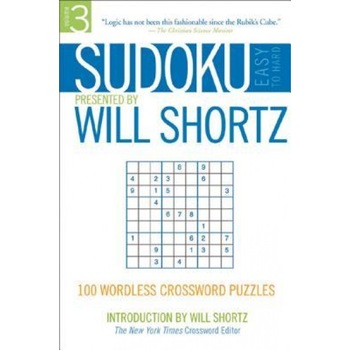 Sudoku Easy to Hard: 100 Wordless Crossword Puzzles, Will Shortz (Author) Sudoku Easy to Hard: 100 Wordless Crossword Puzzles, Will Shortz (Author)