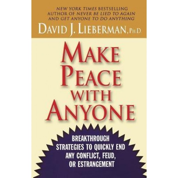 Make Peace with Anyone, David J. Lieberman