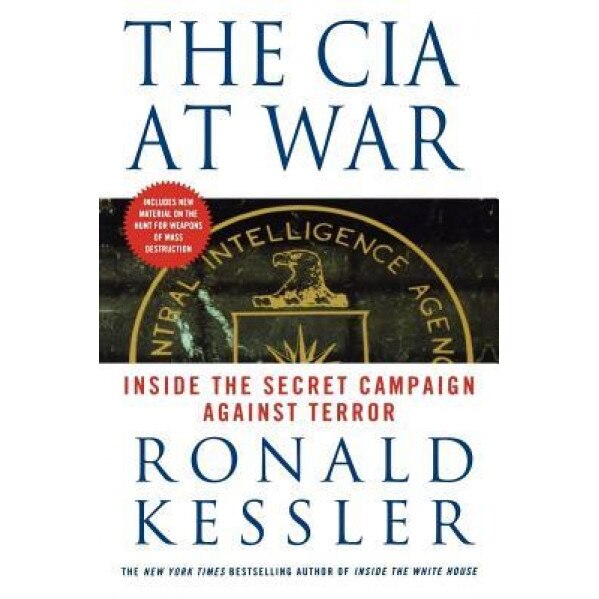 The CIA at War: Inside the Secret Campaign Against Terror, Ronald Kessler (Author)