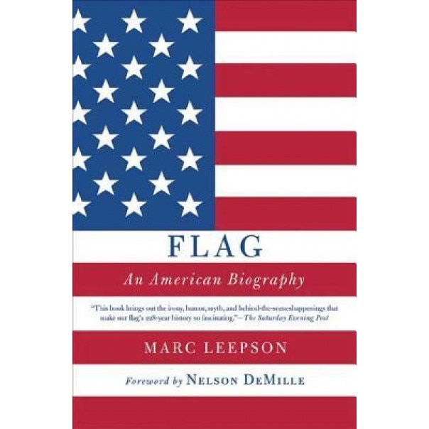 Flag: An American Biography, Marc Leepson (Author)
