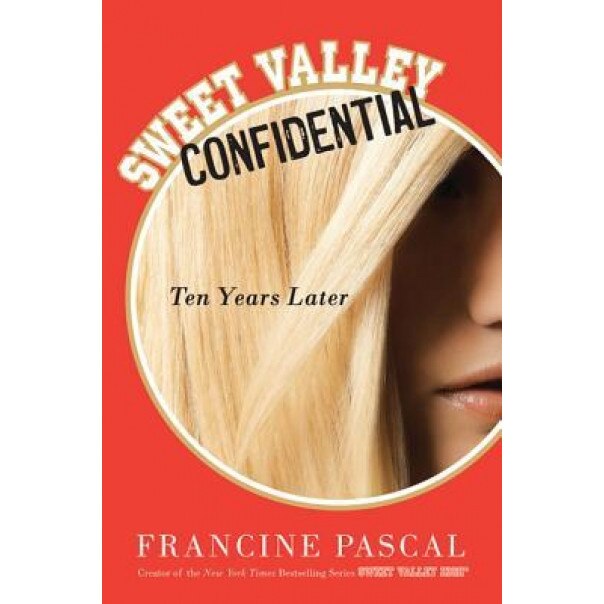 Sweet Valley Confidential: Ten Years Later, Francine Pascal (Author)