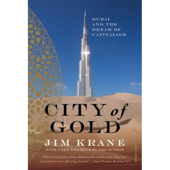 City of Gold: Dubai and the Dream of Capitalism, Jim Krane (Author)
