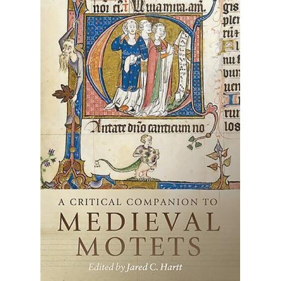 A Critical Companion to Medieval Motets, Jared C. Hartt (Editor)