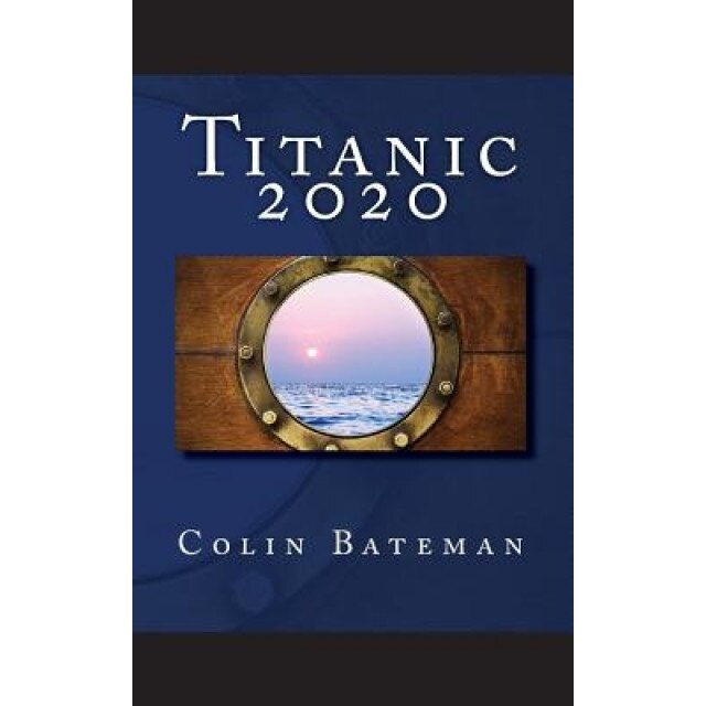 Titanic 2020, Colin Bateman (Author)