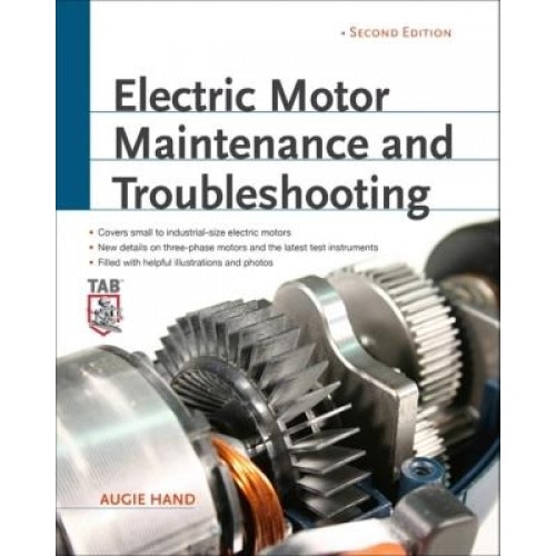 Electric Motor Maintenance and Troubleshooting, 2nd Edition, Augie Hand (Author)