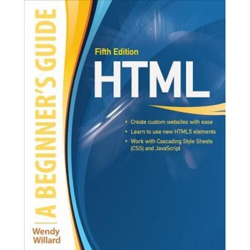 Html5 a Beginners Guide 5/E, Wendy Willard (Author)