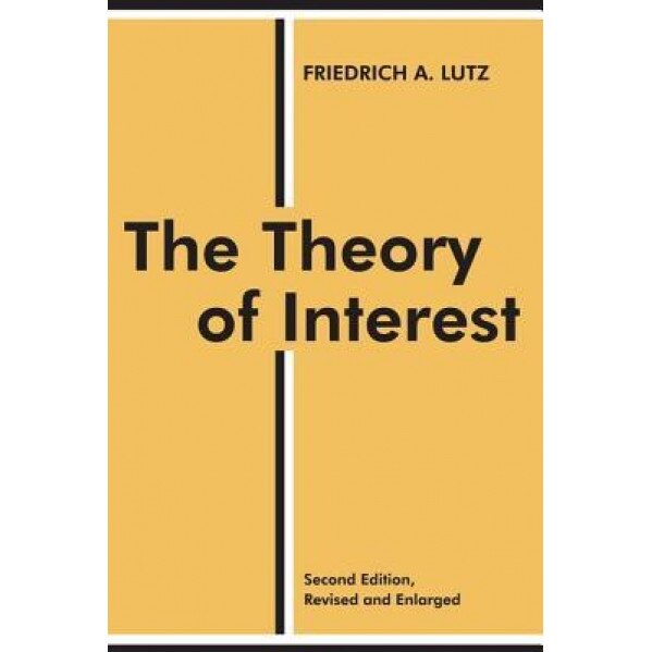 The Theory of Interest, Friedrich A. Lutz (Author)