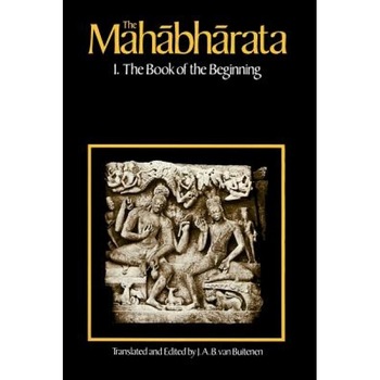 The Mahabharata, Volume 1: Book 1: The Book of the Beginning, J. A. B. Van Buitenen (Author) The Mahabharata, Volume 1: Book 1: The Book of the Beginning, J. A. B. Van Buitenen (Author)