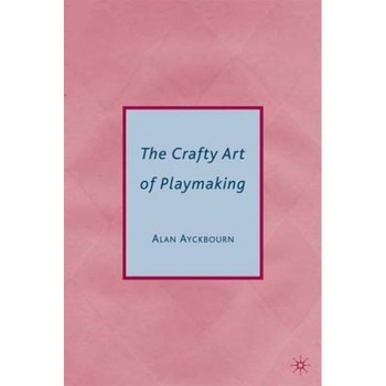 The Crafty Art of Playmaking, Alan Ayckbourn (Author) The Crafty Art of Playmaking, Alan Ayckbourn (Author)