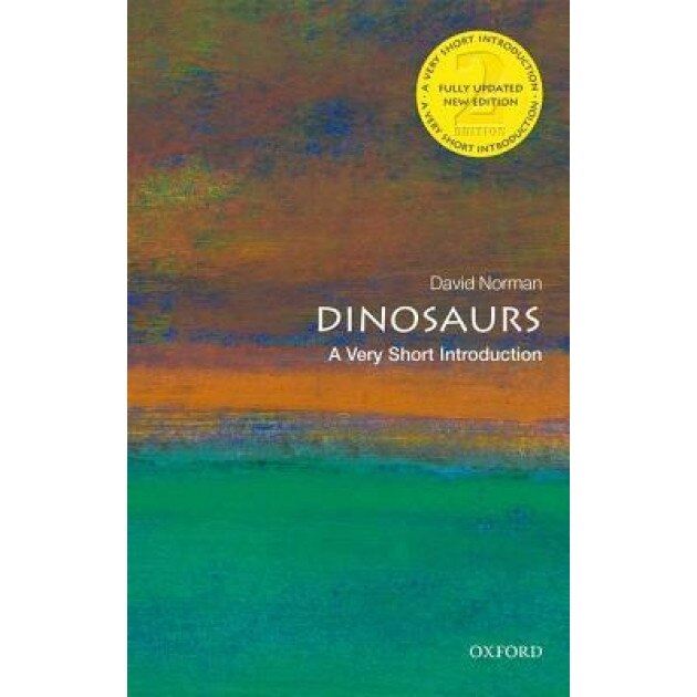 Dinosaurs: A Very Short Introduction, David Norman (Author)