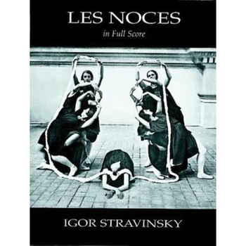 Les Noces in Full Score, Igor Stravinsky (Author) Les Noces in Full Score, Igor Stravinsky (Author)