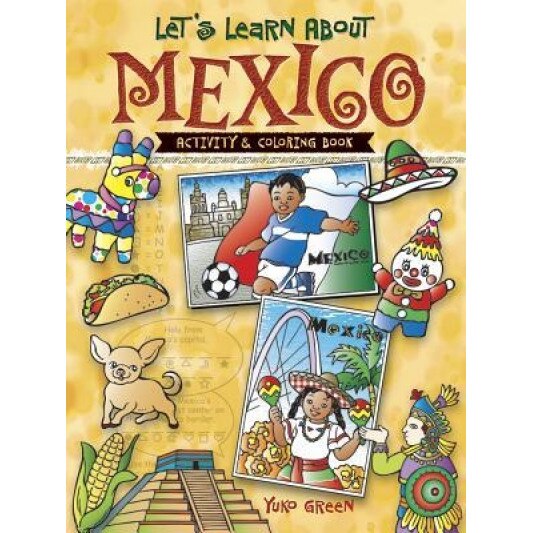 Let's Learn about Mexico: Activity and Coloring Book, Yuko Green (Author)