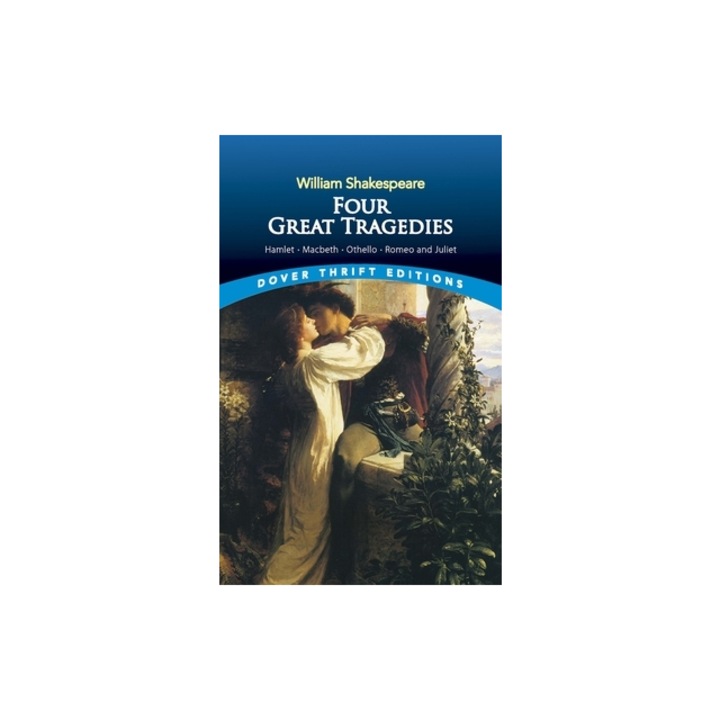 Four Great Tragedies Hamlet, Macbeth, Othello and Romeo and Juliet, William Shakespeare
