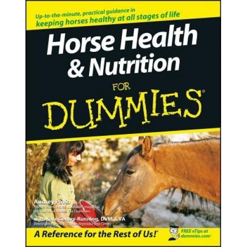 Horse Health & Nutrition for Dummies, Audrey Pavia (Author)