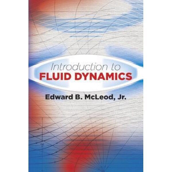 Introduction to Fluid Dynamics, Edward B. McLeod Jr (Author)