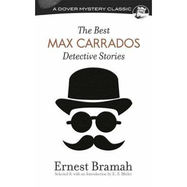 The Best Max Carrados Detective Stories, Ernest Bramah (Author)