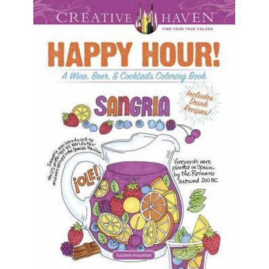 Creative Haven Happy Hour!: A Wine, Beer, and Cocktails Coloring Book, Suzanne Anoushian (Author)