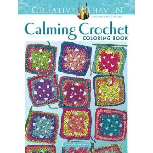 Creative Haven Calming Crochet Coloring Book, Jessica Mazurkiewicz (Author)