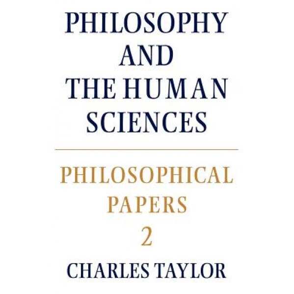 Philosophical Papers: Volume 2, Philosophy and the Human Sciences, Charles Taylor (Author)