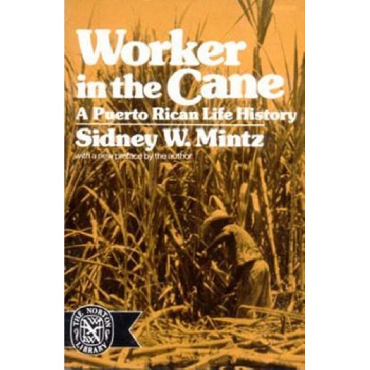 Worker in the Cane: A Puerto Rican Life History, Sidney W. Mintz (Author)